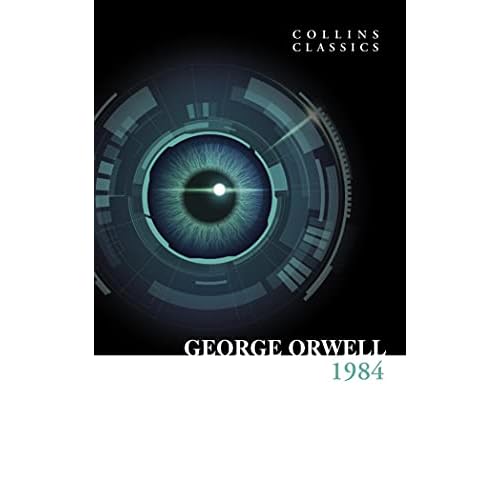 1984 Nineteen Eighty-Four: The Internationally Best Selling Classic from the Author of Animal Farm (Collins Classics)