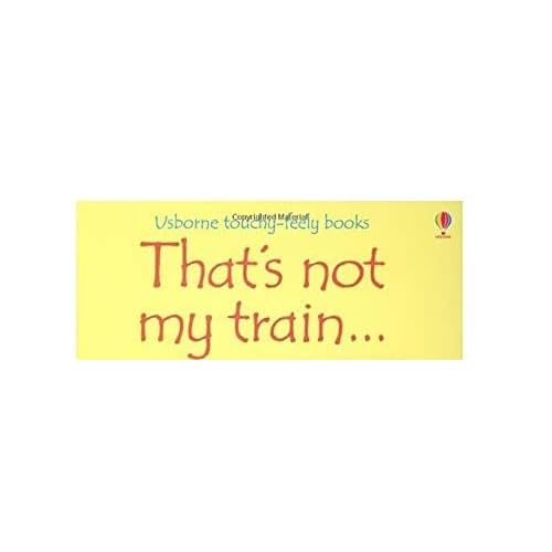 That`S Not My Train - Usborne Touchy & Feely Books N/E