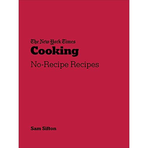 New York Times Cooking: No-Recipe Recipes