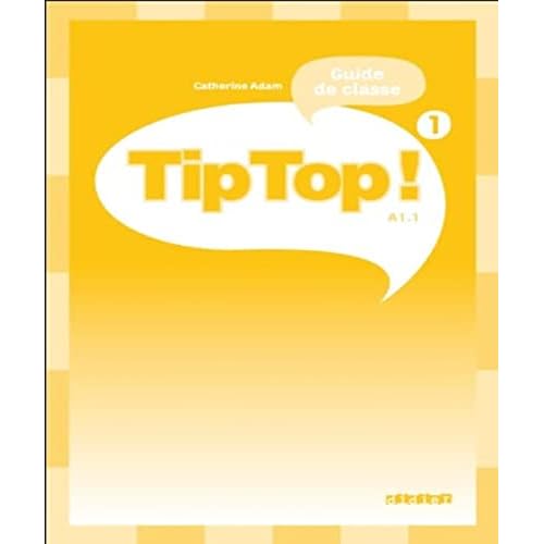 Tip Top!: Guide Pedagogique 1 (French Edition)