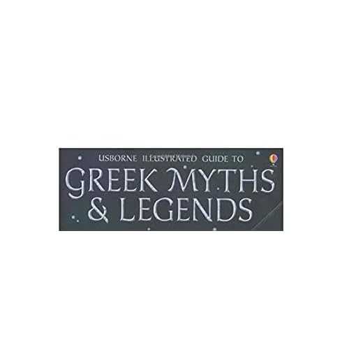 Greek Myths & Legends - Usborne Illustrated Guide (Usborne Myths & Legends)