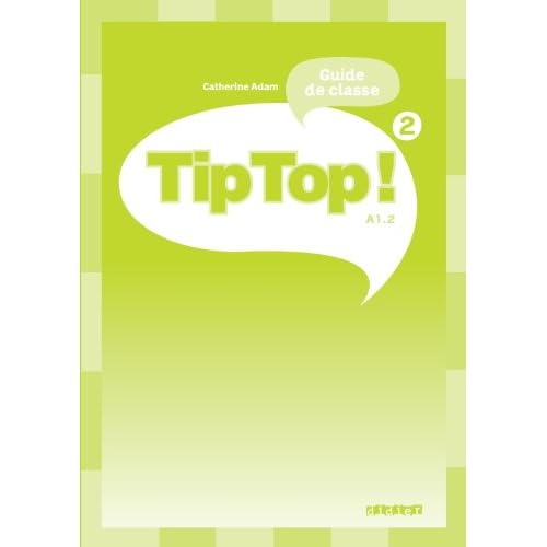 Tip Top ! niveau 2 guide pedagogique (French Edition)