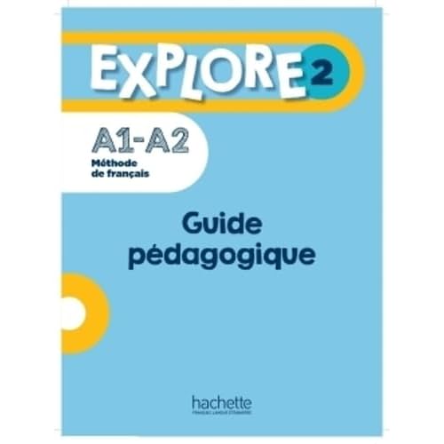 Explore 2 - Guide pédagogique (A1-A2): Explore 2 : Guide pédagogique + audio (tests) téléchargeables