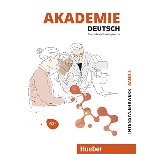 Akademie Deutsch: Intensivlehrwerk Band 4 B2+ mit Audios online