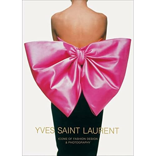 Yves Saint Laurent: Icons of Fashion Design & Photography