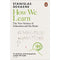 How We Learn: The New Science of Education and the Brain