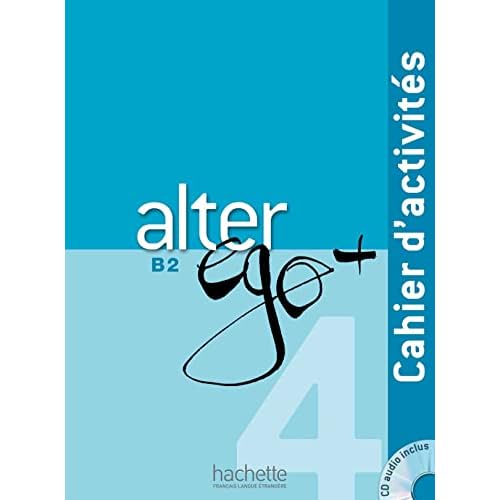 Alter Ego + 4: Cahier D'Activites + CD Audio (French Edition)