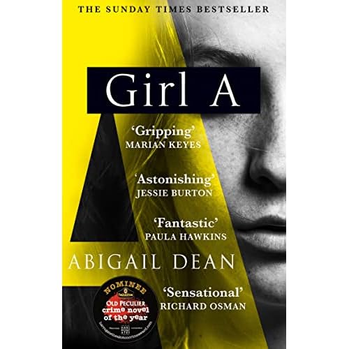 GIRL A: The Sunday Times and New York Times global best seller, an astonishing new crime thriller debut novel from the biggest literary fiction voice of 2021