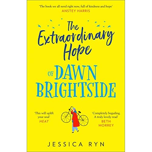 The Extraordinary Hope of Dawn Brightside: escape with the perfect new uplifting and feel-good fiction debut novel about hope and kindness