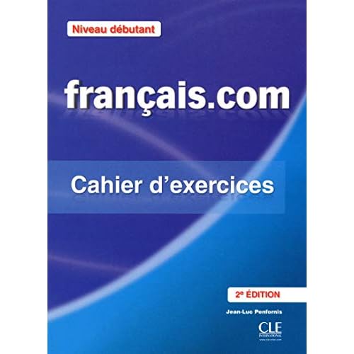 Francais.Com: Cahier d'Exercices 1 (French Edition)