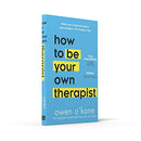 How to Be Your Own Therapist: Boost your mood and reduce your anxiety in 10 minutes a day