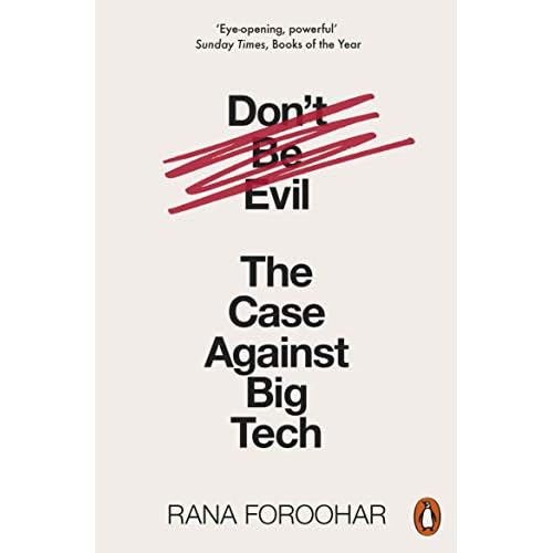 Don't Be Evil: The Case Against Big Tech