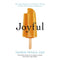 Joyful: The surprising power of ordinary things to create extraordinary happiness