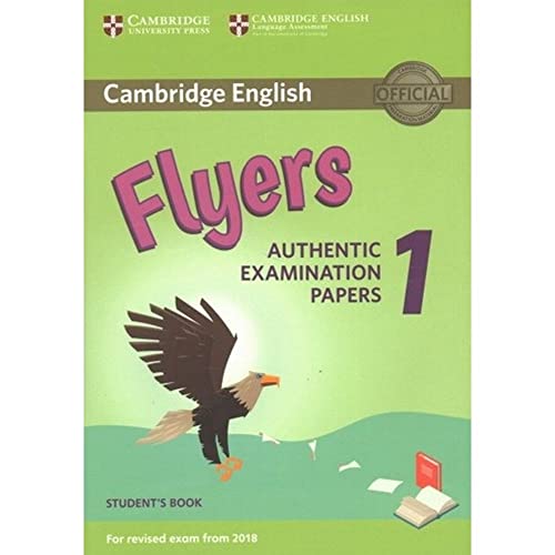 Cambridge English Flyers 1 for Revised Exam from 2018 Student's Book: Authentic Examination Papers (Cambridge Young Learners English Tests)