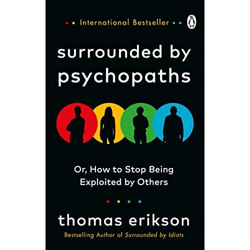 Surrounded by Psychopaths: or, How to Stop Being Exploited by Others