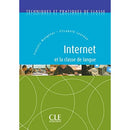 Internet Et La Classe de Langue (English and French Edition)