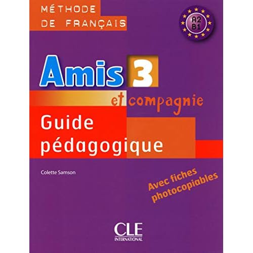 Amis ET Compagnie: Guide Pedagogique 3 (French Edition)