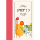 Spirited: How to Create Easy, Fun Drinks at Home