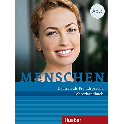 Menschen Sechsbandige Ausgabe: Lehrerhandbuch A2.2 (German Edition)