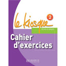 Le Kiosque 2 - Cahier d'exercices: Le Kiosque 2 - Cahier d'exercices