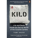 Kilo: Life and Death Inside the Secret World of the Cocaine Cartels