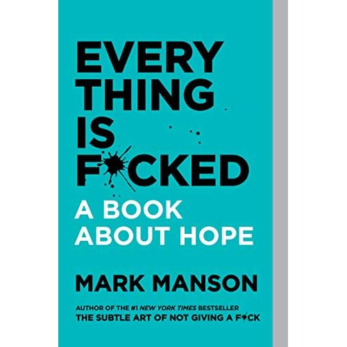 Everything Is F*cked: A Book About Hope