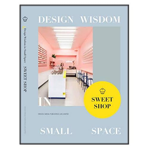 Sweet Shop: Design Wisdom in Small Space II