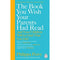 The Book You Wish Your Parents Had Read (and Your Children Will Be Glad That You Did): THE