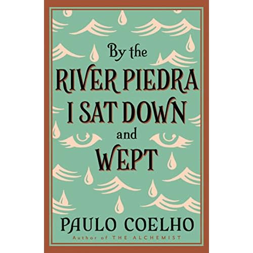 By the River Piedra, I Sat Down and Wept