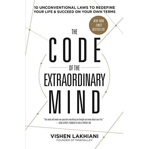 The Code of the Extraordinary Mind: 10 Unconventional Laws to Redefine Your Life and Succeed on Your Own Terms