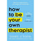 How to Be Your Own Therapist: Boost your mood and reduce your anxiety in 10 minutes a day