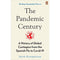 The Pandemic Century: A History of Global Contagion from the Spanish Flu to Covid-19