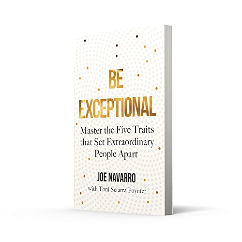 Be Exceptional: Master the Five Traits That Set Extraordinary People Apart