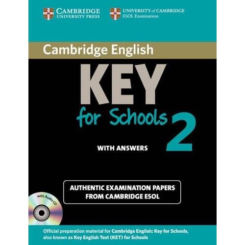 Cambridge English Key for Schools 2 Self-study Pack (Student's Book with Answers and Audio CD): Authentic Examination Papers from Cambridge ESOL (KET Practice Tests)