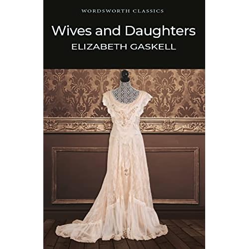 Wives and Daughters (Wordsworth Classics)