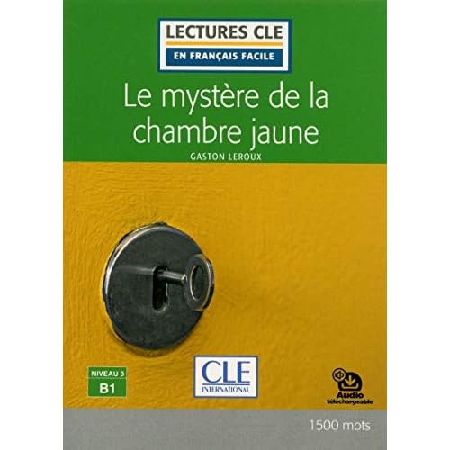 Le mystère de la chambre jaune Lecture - niveau 3 B1