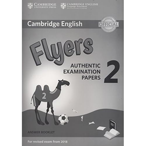 Cambridge English Young Learners 2 for Revised Exam from 2018 Flyers Answer Booklet: Authentic Examination Papers (Cambridge Young Learners English Tests)