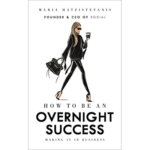 How to Be an Overnight Success: Making It in Business