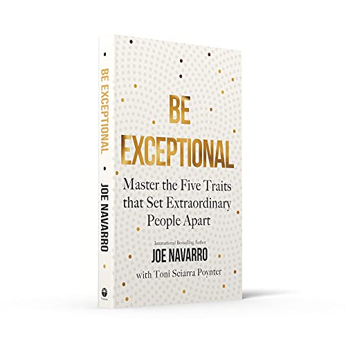 Be Exceptional: Master the Five Traits That Set Extraordinary People Apart