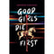 Good Girls Die First