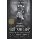 The Conference of the Birds ( Miss Peregrine's Peculiar Children 5)