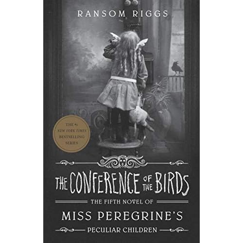 The Conference of the Birds ( Miss Peregrine's Peculiar Children 5)