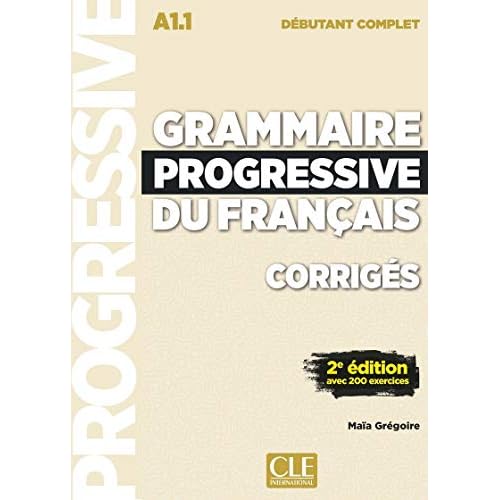 Corrigés grammaire progressive niveau débutant complet NC (Progressive du français perfectionnement)