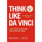 Think Like Da Vinci: 7 Easy Steps to Boosting Your Everyday Genius