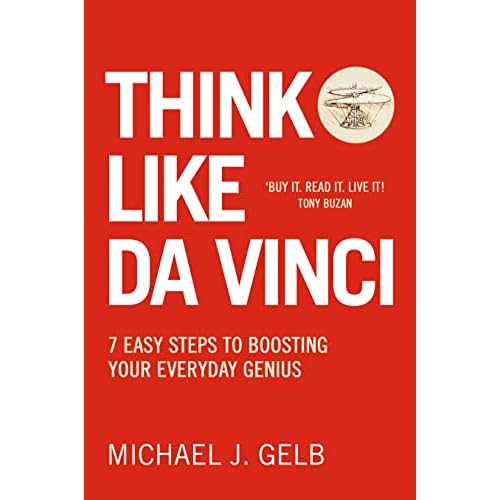 Think Like Da Vinci: 7 Easy Steps to Boosting Your Everyday Genius