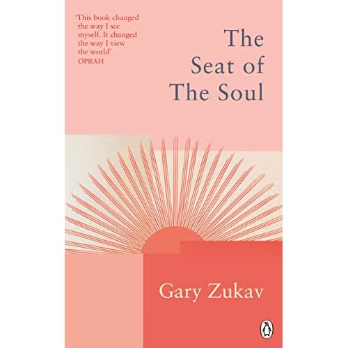 The Seat of the Soul: An Inspiring Vision of Humanity's Spiritual Destiny (Rider Classics)