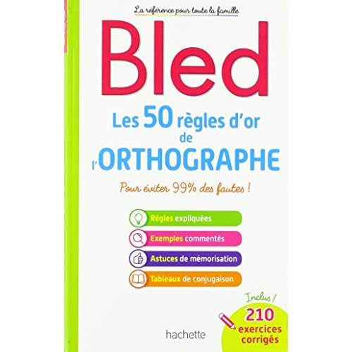 BLED Les 50 règles d'or de l'orthographe