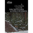 A Closer Look: Deceptions and Discoveries