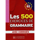 Les 500 Exercices de Grammaire, Niveau B2 (French Edition)