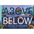 Above and Below: Dusk till Dawn: Lift the flaps to see nature's wonders unfold